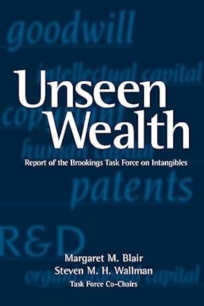 unseen wealth report of the brookings task force on intangibles 1st edition margaret blair ,steven wallman