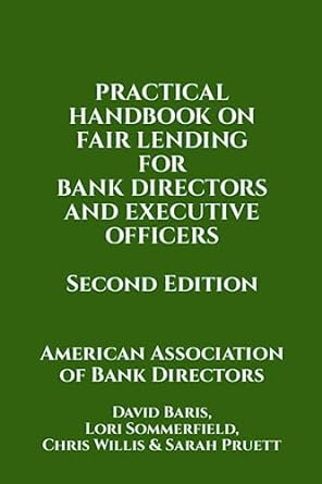 practical handbook on fair lending for bank directors and executive officers 1st edition david baris ,lori