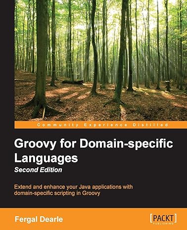 groovy for domain specific languages second edition extend and enhance your java applications with domain