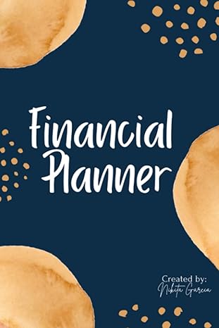 financial planner the best 12 month financial planning book you will ever need 1st edition nikita garcia