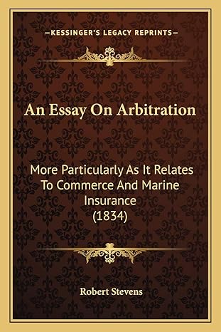 an essay on arbitration more particularly as it relates to commerce and marine insurance 1st edition master