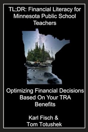 tl dr financial literacy for minnesota public school teachers optimizing financial decisions based on your