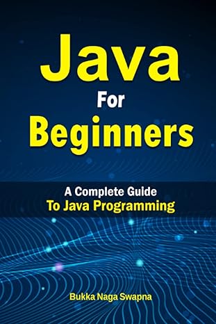 java for beginners a complete guide to java programming 1st edition bukka naga swapna b0bw2kmgyw,
