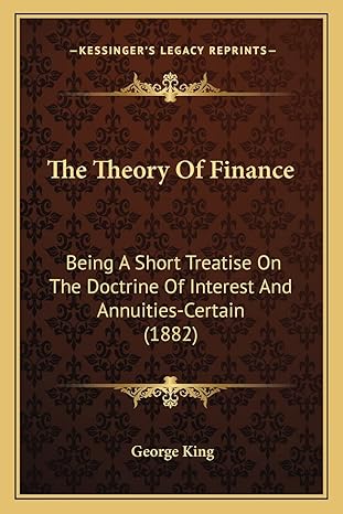 the theory of finance being a short treatise on the doctrine of interest and annuities certain 1st edition