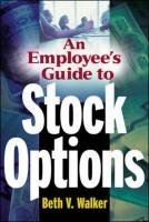an employee s guide to stock options 1st edition beth v. walker 0071402306, 978-0071402309