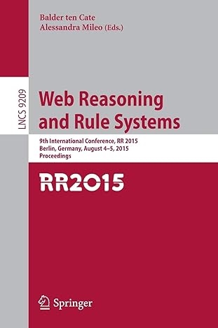web reasoning and rule systems 9th international conference rr 2015 berlin germany august 4 5 2015