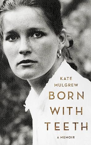 born with teeth a memoir 1st edition kate mulgrew 0316334324, 978-0316334327