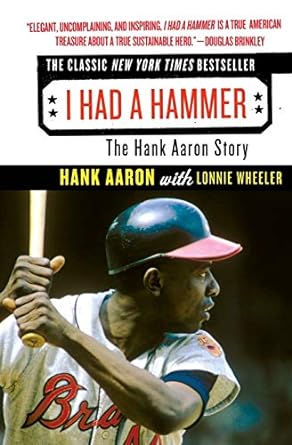 i had a hammer the hank aaron story 1st edition hank aaron 0061373605, 978-0061373602
