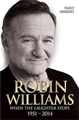 robin williams when the laughter stops 1951 2014 1st edition emily herbert 1784183008, 978-1784183004