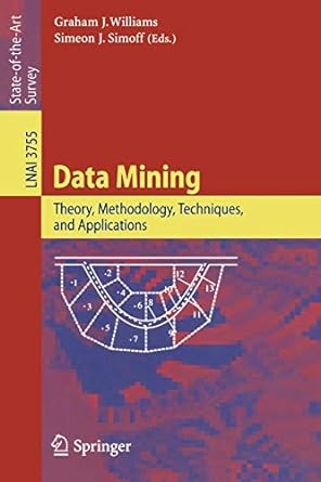 data mining theory methodology techniques and applications 2006th edition graham j williams ,simeon j simoff