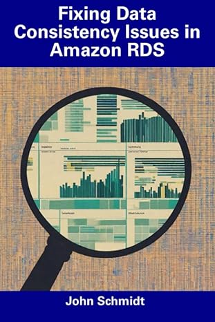 fixing data consistency issues in amazon rds 1st edition john schmidt b0cdz2d71k, 979-8856418254