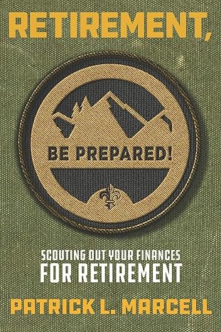 retirement be prepared scouting out your finances for retirement 1st edition patrick l. marcell 1076399541,