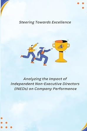 analyzing the impact of independent non executive directors on company performance 1st edition voltas kate