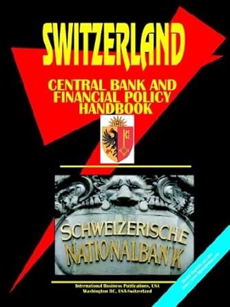 switzerland central bank and financial policy handbook null edition ibp usa 0739765000, 978-0739765005