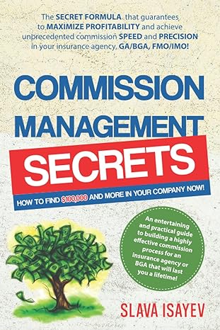 commission management secrets how to find an additional $100 000 in your agency the secret formula that
