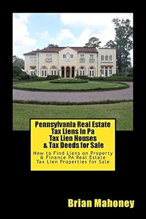 pennsylvania real estate tax liens in pa tax lien houses and tax deeds for sale how to find liens on property