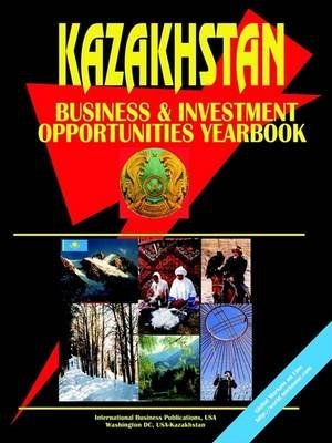 kazakhstan business and investment opportunities yearbook null edition ibp usa 0739765558, 978-0739765555