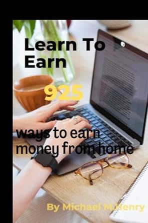 learn to earn 925 ways to earn money from home 1st edition michael m. henry 979-8353666042
