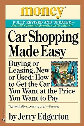 car shopping made easy buying or leasing new or used how to get the car you want at the price you want to pay