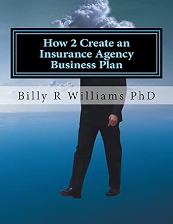 how 2 create an insurance agency business plan a simple yes or no based questionnaire 1st edition billy r.