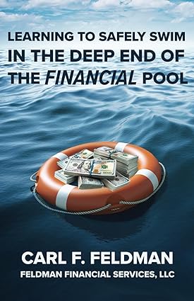 learning to safely swim in the deep end of the financial pool 1st edition carl f. feldman 979-8854873116