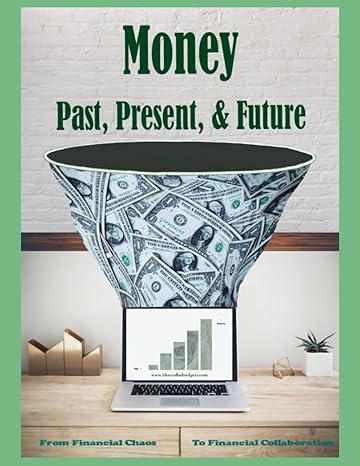 money past present and future from financial chaos to financial collaboration 1st edition mr michael martin