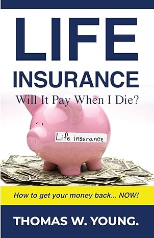 life insurance will it pay when i die 1st edition thomas w. young 148099135x, 978-1480991354