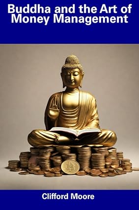 buddha and the art of money management 1st edition clifford moore 979-8856172552