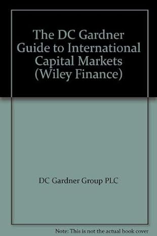 the dc gardner guide to international capital markets 1st edition dc gardner group plc 047158567x,
