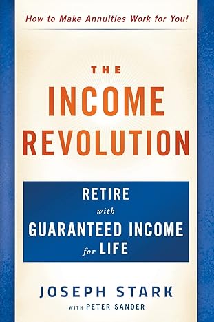 the income revolution retire with guaranteed income for life 1st edition joseph stark ,peter sander