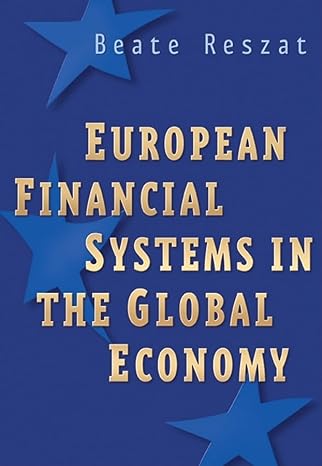 european financial systems in the global economy 1st edition beate reszat 0470870567, 978-0470870563