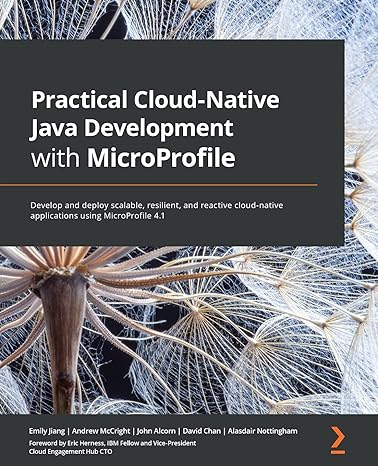 practical cloud native java development with microprofile develop and deploy scalable  resilient  and