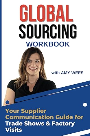 the global sourcing workbook master supplier communication at trade shows and factory visits your