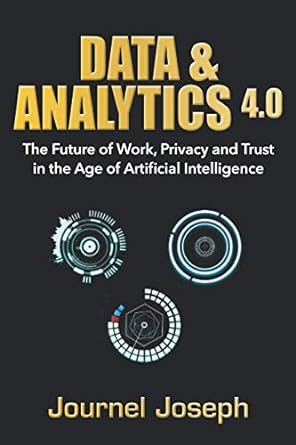 data and analytics 4.0 the future of work privacy and trust in the age of artificial intelligence 1st edition