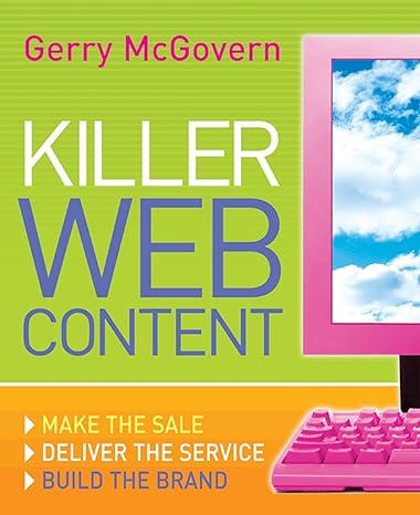 killer web content make the sale deliver the service build the brand 1st edition gerry mcgovern 071367704x,