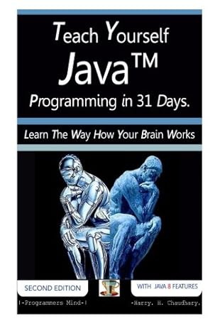 teach yourself java programming in 31 days learn the way how your brain works 2nd edition harry h chaudhary
