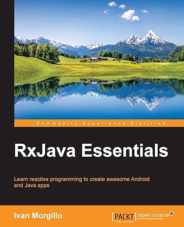 rxjava essentials learn reactive programming to create awesome android and java apps 1st edition ivan