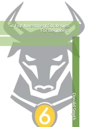 sic figs investment strategies for beginners 1st edition donald smyth 979-8862233315