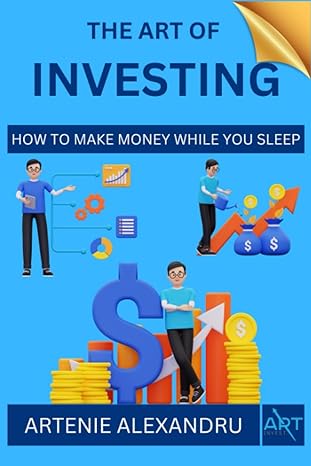 the art of investing how to make money while you sleep learn how to choose stocks and find your way to wealth