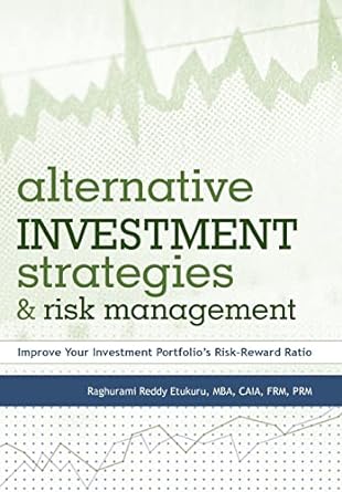 alternative investment strategies and risk management improve your investment portfolio s risk reward ratio