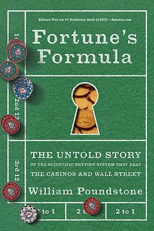 fortune s formula the untold story of the scientific betting system that beat the casinos and wall street 1st