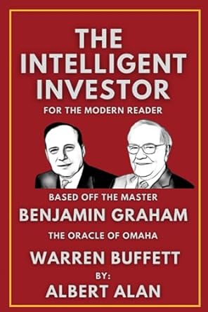 the intelligent investor for the modern reader based off the master benjamin graham and the oracle of omaha