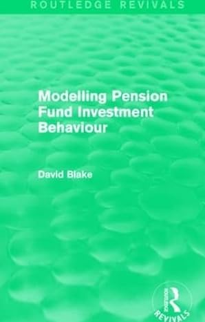 modelling pension fund investment behaviour 1st edition david blake 1138018570, 978-1138018570