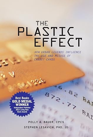 the plastic effect how urban legends influence the use and misuse of credit cards 1st edition polly a bauer