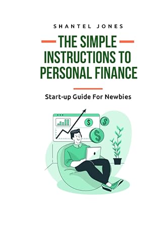 the simple instructions to personal finance start up guide for newbies 1st edition shantel jones