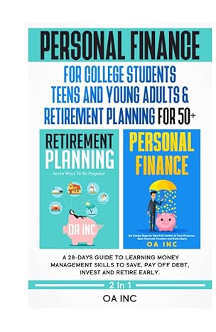 personal finance for college students teens and young adults and retirement planning for 50+ a 28 days guide