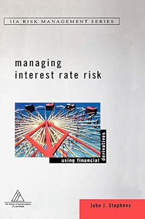 managing interest rate risk using financial derivatives 1st edition john j. stephens 0471485497,