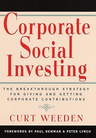 corporate social investing the breakthrough strategy for giving and getting corporate contributions 1st