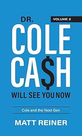 dr cole cash will see you now cole and the next gen 1st edition matt reiner 1956470271, 978-1956470277