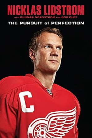 nicklas lidstrom the pursuit of perfection 1st edition nicklas lidstrom ,gunnar nordstrom ,bob duff